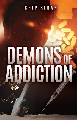 Demons of Addiction By Chip Sloan Cover Image