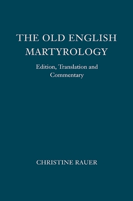 The Old English Martyrology: Edition, Translation and Commentary (Anglo-Saxon Texts #10) Cover Image