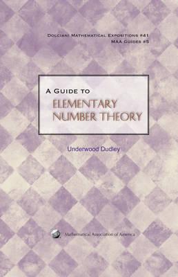 A Guide to Elementary Number Theory (Dolciani Mathematical Expositions)
