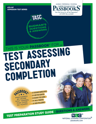 Test Assessing Secondary Completion (TASC) (ATS-147): Passbooks Study Guide (Admission Test Series (ATS) #147) By National Learning Corporation Cover Image