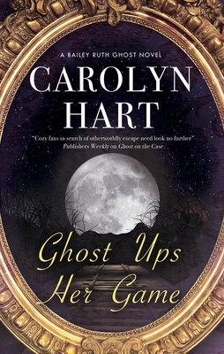 Ghost Ups Her Game (Bailey Ruth Ghost Novel #9) Cover Image