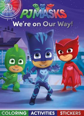 PJ Masks We're on Our Way!: Coloring, Activities, Stickers Cover Image