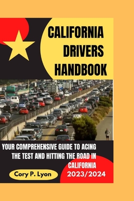 California Drivers Handbook 2023-2024: Your Comprehensive Guide to ...