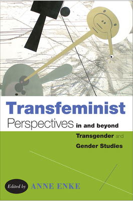 Transfeminist Perspectives in and beyond Transgender and Gender Studies Cover Image
