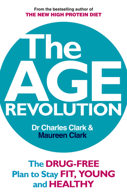 The Age Revolution: The Drug-Free Plan to Stay Fit, Young and Healthy Cover Image