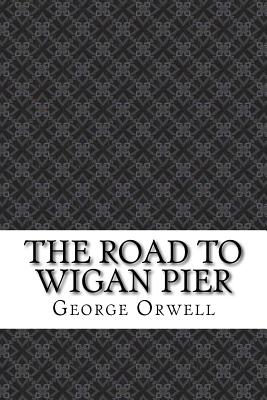 The Road to Wigan Pier