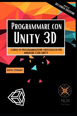 Programmare con Unity 3D: Corso di Programmazione Videogiochi per Android con Unity Cover Image