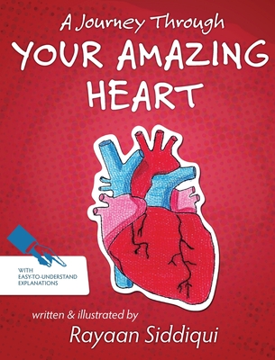 A Journey Through Your Amazing Heart By Rayaan Siddiqui Cover Image