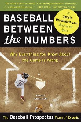 Baseball Between the Numbers: Why Everything You Know About the Game Is Wrong By Jonah Keri, Baseball Prospectus Cover Image