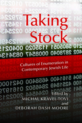 Taking Stock: Cultures of Enumeration in Contemporary Jewish Life (Modern Jewish Experience)