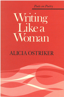 Cover for Writing Like a Woman (Poets On Poetry)