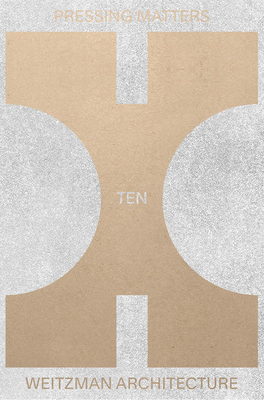 Pressing Matters 10 By Weitzman School of Design (Compiled by), Winka Dubbeldam (Editor) Cover Image