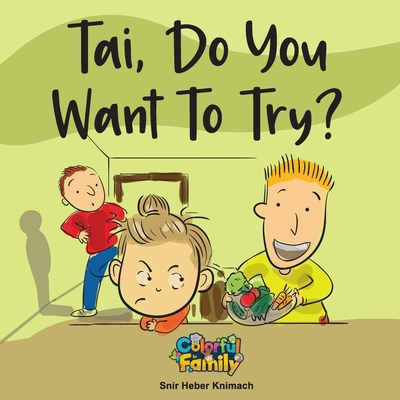 Tai, Do You Want To Try? By Snir Heber Knimach Cover Image