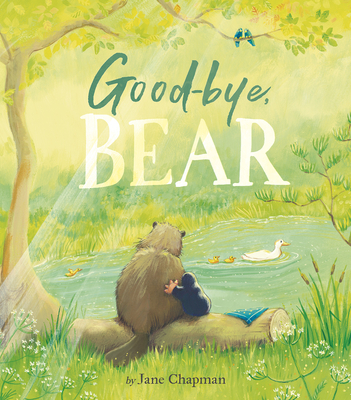 Goodbye, Bear By Jane Chapman, Jane Chapman (Illustrator) Cover Image