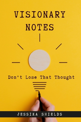 Visionary Notes: Don't Lose That Thought! Cover Image
