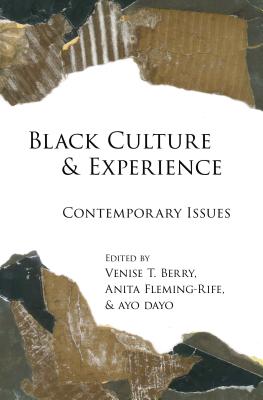 Black Culture and Experience; Contemporary Issues (Black Studies and Critical Thinking #71) By Ayo Dayo (Editor), Venise T. Berry (Editor), Anita Fleming-Rife (Editor) Cover Image