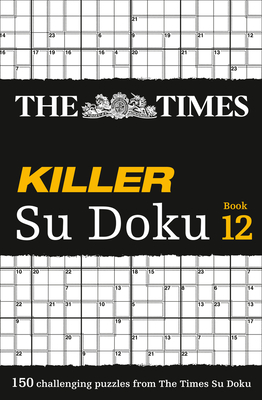 The Times Killer Su Doku Book 12 By The Times Cover Image