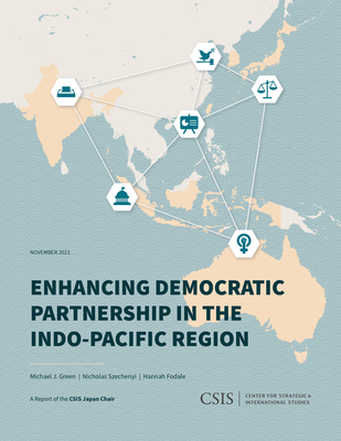 Enhancing Democratic Partnership in the Indo-Pacific Region (CSIS Reports)