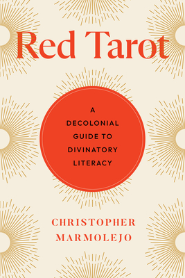 Red Tarot: A Decolonial Guide to Divinatory Literacy Cover Image