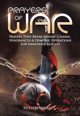 Prayers of War: Prayers That Break Satanic Chains, Hindrances & Demonic Operations Cover Image