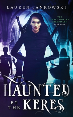 Cover for Haunted by the Keres (Shape Shifter Chronicles #4)