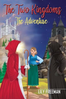 The Two Kingdoms: The Adventure (Book 1) By Lily Freeman Cover Image