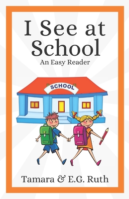 I See At School (I See Easy Reader #5)