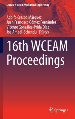 16th Wceam Proceedings (Lecture Notes in Mechanical Engineering) Cover Image