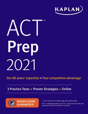 ACT Prep 2021: 3 Practice Tests + Proven Strategies + Online (Kaplan Test Prep)