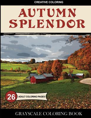 Autumn Splendor Grayscale Coloring Book By Creative Coloring Cover Image