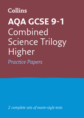 Collins GCSE 9-1 Revision – AQA GCSE 9-1 Combined Science Higher Practice Test Papers Cover Image