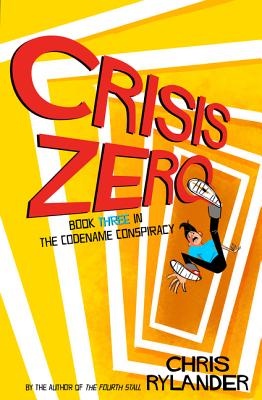 Cover for Crisis Zero (Codename Conspiracy #3)