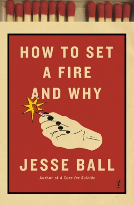 Cover for How to Set a Fire and Why