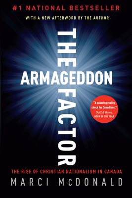 The Armageddon Factor: The Rise of Christian Nationalism in Canada By Marci McDonald Cover Image