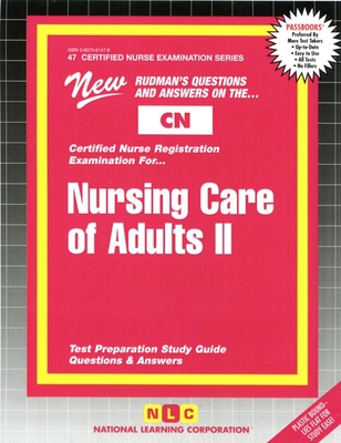 Nursing Care of Adults II (Certified Nurse Examination Series #47)