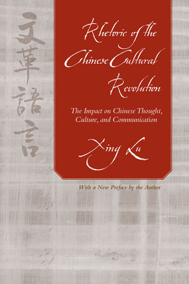 Rhetoric of the Chinese Cultural Revolution: The Impact on Chinese Thought, Culture, and Communication Cover Image