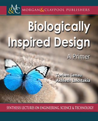 Biologically Inspired Design: A Primer (Synthesis Lectures on Engineering)