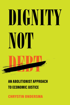 Dignity Not Debt: An Abolitionist Approach to Economic Justice Cover Image