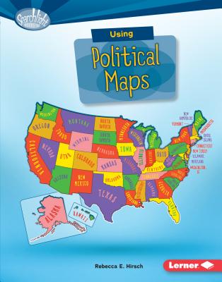 Using Political Maps (Searchlight Books (TM) -- What Do You Know about Maps?)