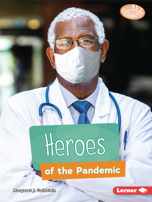 Heroes of the Pandemic By Margaret J. Goldstein Cover Image