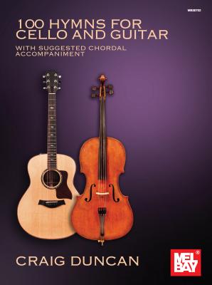 100 Hymns for Cello and Guitar By Craig Duncan Cover Image