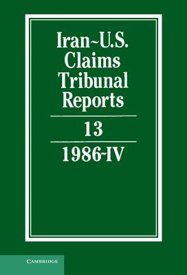 Iran-U.S. Claims Tribunal Reports: Volume 13 Cover Image