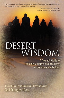 Desert Wisdom: A Nomad's Guide to Life's Big Questions from the Heart of the Native Middle East Cover Image