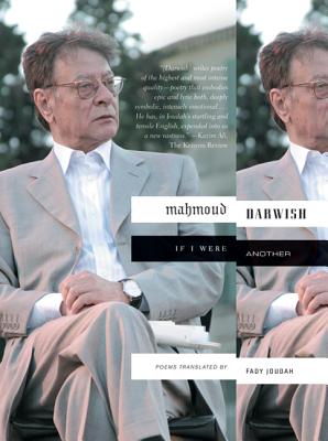 If I Were Another: Poems By Mahmoud Darwish, Fady Joudah (Translated by) Cover Image