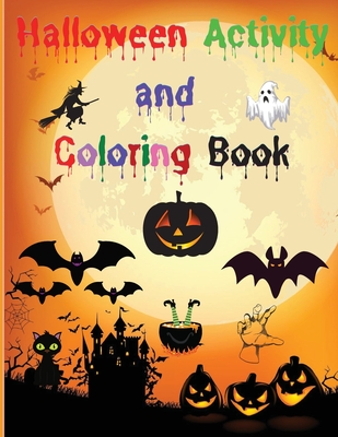 Halloween Activity and Coloring Book: Amazing Halloween Activity Book for Kids Coloring, Word Search, Sudokus, Mazes, Solutions Activity Book for Girl By Britney Nicholls Cover Image