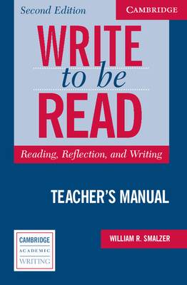 Write to Be Read Teacher's Manual: Reading, Reflection, and Writing (Cambridge Academic Writing Collection) Cover Image