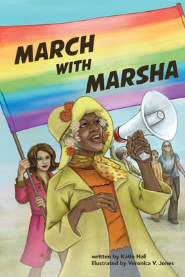March with Marsha By Katie Hall, Jones V. Veronica (Illustrator) Cover Image
