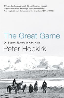 The Great Game: On Secret Service in High Asia Cover Image