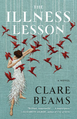 The Illness Lesson: A Novel By Clare Beams Cover Image