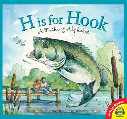 H Is for Hook: A Fishing Alphabet (Av2 Fiction Readalong 2016) Cover Image